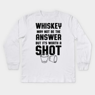 Whiskey Worth A Shot Whiskey Drinker Kids Long Sleeve T-Shirt